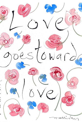 Shakespeare Valentine III, Love goes toward love...